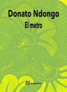 el metro-donato ndongo-9788415707981