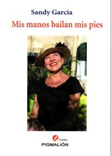 mis manos bailan mis pies-sandy garcia-9788415916581