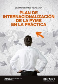plan de internacionalizacion de la pyme en la practica-jose maria sainz de vicuña ancin-9788415986881