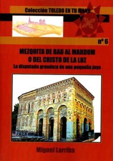 mezquita de bab al mardum o del cristo de la luz-m. larriba-9788416005581