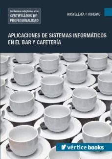 uf0257: aplicacion de sistemas informaticos en el bar y cafeteria-9788416102181