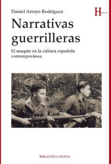 narrativas guerrilleras-daniel arroyo rodriguez-9788416170081