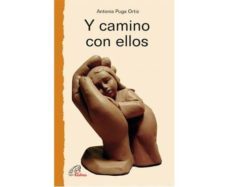 y camino con ellos-antonia puga ortiz-9788416180981