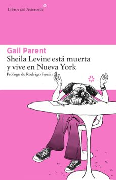sheila levine esta muerta y vive en nueva york-gail parent-9788416213481