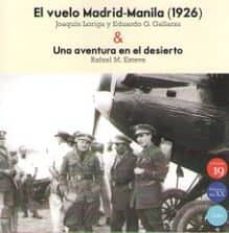 EL VUELO MADRID-MANIA (1926) Y UNA AVENTURA EN EL DESIERTO, JOAQUIN LORIGA, EDICIONES 19