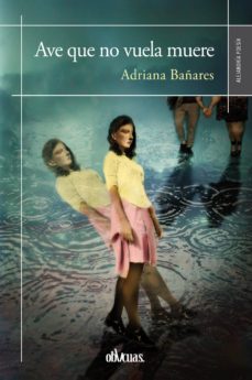 ave que no vuela muere (ebook)-adriana bañares-9788416341481
