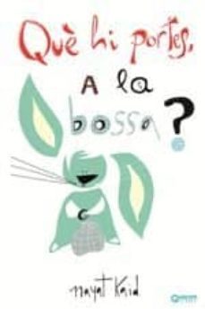 que hi portes, a la bossa?-nayat kaid-9788416342181