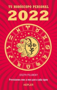 tu horóscopo personal 2022: previsiones mes a mes para cada signo-joseph polansky-9788416344581