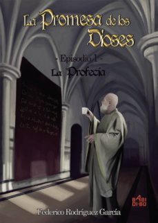 la promesa de los dioses: episodio 1: la profecia-federico rodriguez garcia-9788416777181