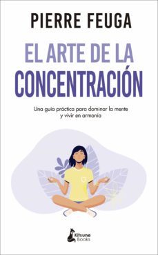 el arte de la concentracion (ebook)-pierre feuga-9788416788781