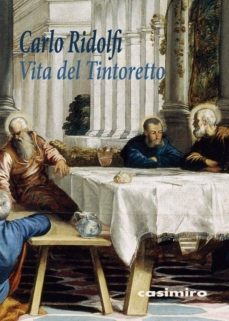vita del tintoretto-carlo ridolfi-9788416868681