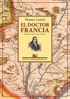el doctor francia-thomas carlyle-9788416981281