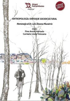 antropologia: un enfoque sociocultural (homenaje al dr. luis alvarez munarriz)-fina maria anton-carmelo lison-9788417069681