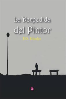 la despedida del pintor-d.s. kheder-9788417072681