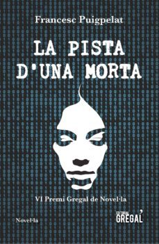 la pista d una morta (vi premi gregal de novel.la)-9788417082581