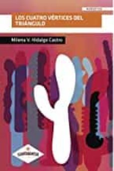 los cuatro vertices del triangulo-milena v. hidalgo castro-9788417104481
