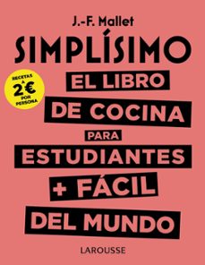 simplisimo: el libro de cocina para estudiantes + facil del mundo (recetas a 2 por persona)-jean francois mallet-9788417273781