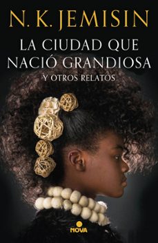 la ciudad que nacio grandiosa y otros relatos-9788417347581