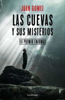 las cuevas y sus misterios (ebook)-juan gomez-9788417371081