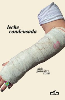 leche condensada-aida gonzalez rossi-9788417417581