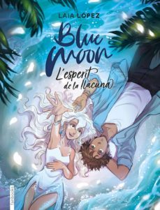 blue moon. l'esperit de la llacuna (ebook)-laia lopez-9788417515881