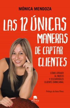 las 12 únicas maneras de captar clientes (ebook)-monica mendoza castillo-9788417568481