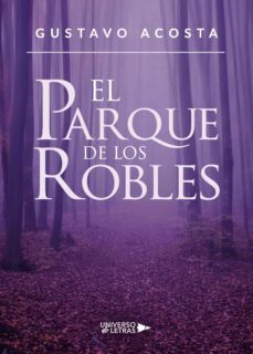 el parque de los robles (ebook)-gustavo acosta-9788417570781