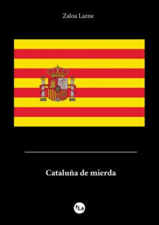 cataluña de mierda-zaloa lazne-9788417573881