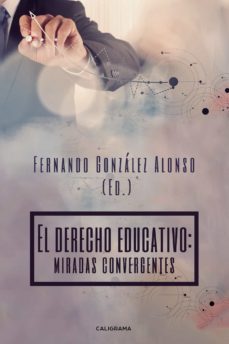(i.b.d.) el derecho educativo: miradas convergentes-fernando gonzalez alonso-9788417587581