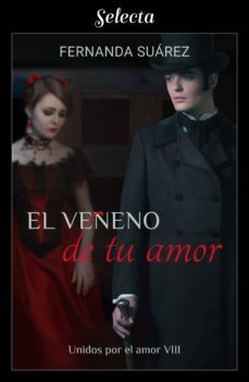 el veneno de tu amor (unidos por el amor 8) (ebook)-9788417610081