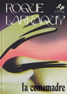 la comemadre (ebook)-roque larraquy-9788417617981