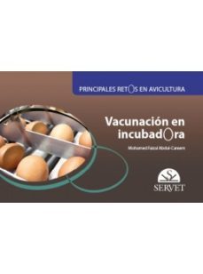principales retos en avicultura. vacunacion en incubadora-mohamed faizal abdul careem-9788417640781