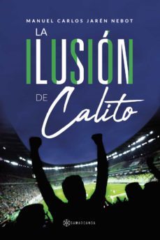 la ilusion de calito (ebook)-9788417672881