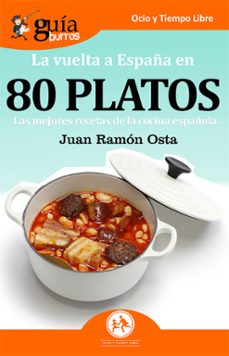 guiaburros la vuelta a españa en 80 platos: las mejores recetas de la cocina española-juan ramon osta rodriguez-9788417681081