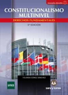constitucionalismo multinivel: derechos fundamentales (5ª ed.)-yolanda gomez sanchez-9788417765781