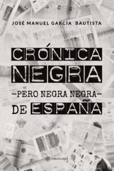 cronica negra -pero negra negra- de españa (ebook)-jose manuel garcia bautista-9788417941581