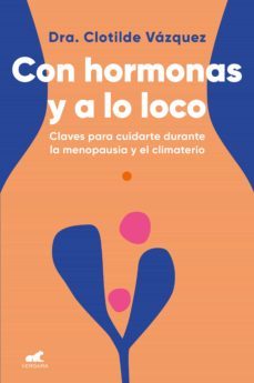 con hormonas y a lo loco (ebook)-doctora clotilde vazquez-9788418045981