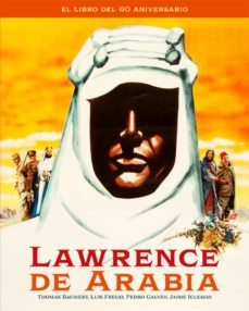 lawrence de arabia: el libro del 60 aniversario-9788418181481