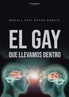 el gay que llevamos dentro-wacall smit-reyes garcia-9788418194481
