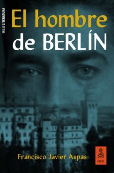 el hombre de berlín-francisco javier aspas traver-9788418345081