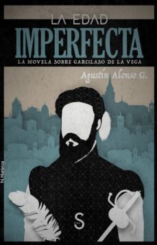 LA EDAD IMPERFECTA | AGUSTIN ALONSO G. | SILEX EDICIONES S.L. ...
