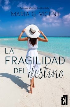 la fragilidad del destino-maria g. vicent-9788418390081