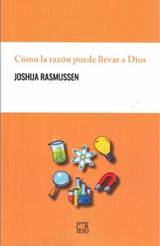como la razon puede llevar a dios-joshua rasmussen-9788418467981