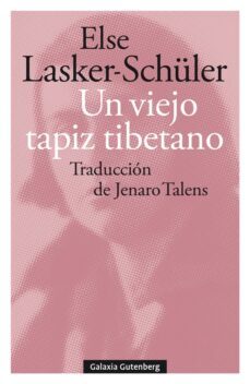 un viejo tapiz tibetano (y otros poemas de amor)-else lasker schuler-9788418526381