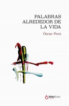 palabras alrededor de la vida (ebook)-oscar pont-9788418575181