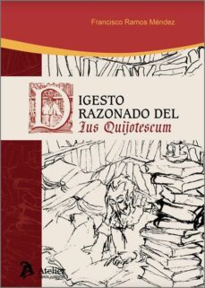 digesto razonado del ius quijotescum-francisco ramos mendez-9788418780981