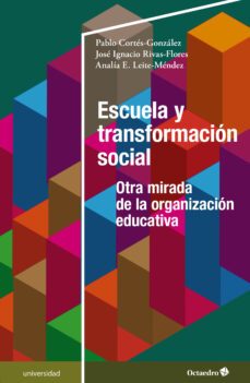 escuela y transformacion social (ebook)-pablo cortes gonzalez-jose ignacio rivas flores-analia e. leite mendez-9788418819681