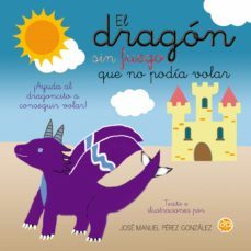 el dragon sin fuego que no podia volar-jose manuel perez gonzalez-9788418824081
