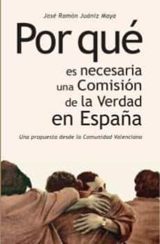 por que es necesaria una comision de la verdad en españa-jose ramon juaniz maya-9788418975981