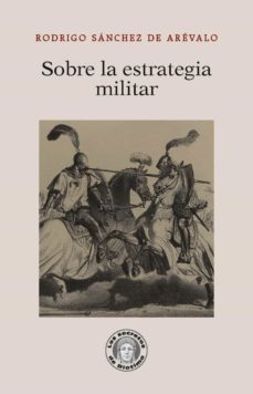 sobre la estrategia militar-rodrigo sanchez de arevalo-9788418981081